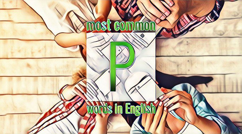 List of frequently used English words starting with the letter P